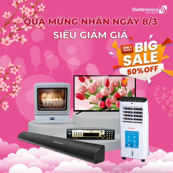 CHÀO MỪNG 8/3 – SALE 50% TOÀN BỘ SẢN PHẨM MANG THƯƠNG HIỆU VIETTRONICS