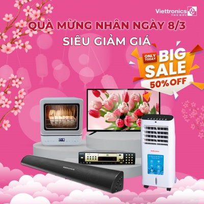 CHÀO MỪNG 8/3 – SALE 50% TOÀN BỘ SẢN PHẨM MANG THƯƠNG HIỆU VIETTRONICS