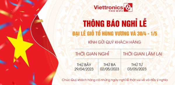 THÔNG BÁO LỊCH NGHỈ ĐẠI LỄ GIỖ TỔ HÙNG VƯƠNG VÀ 30/4 - QUỐC TẾ LAO ĐỘNG 1/5 NĂM 2023